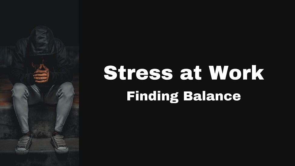 Stress at Work: Finding Balance