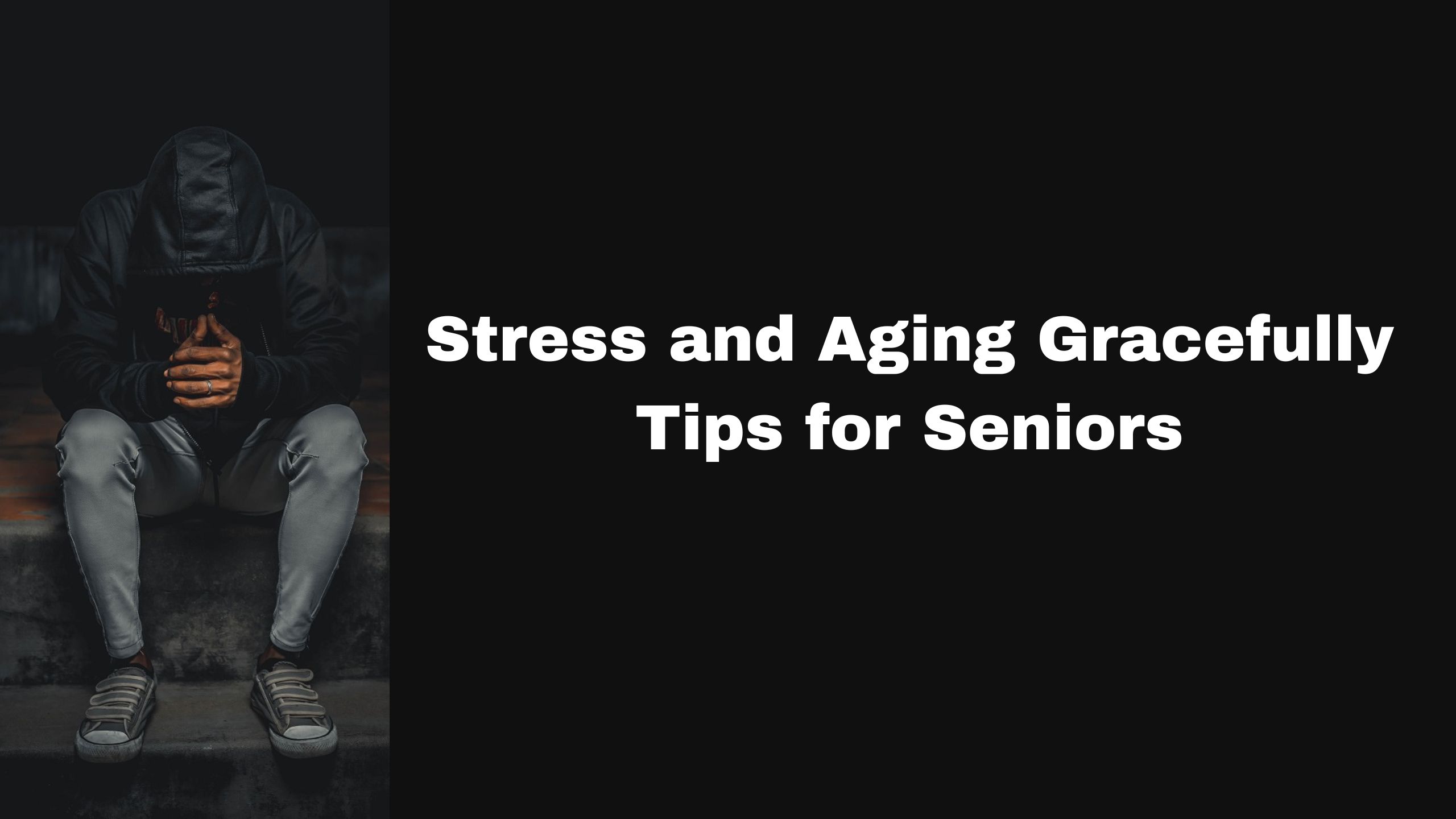 Stress and Aging Gracefully